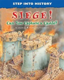Siege!: Can You Capture a Castle? (Step Into History)