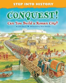 Conquest!: Can You Build a Roman City? (Step Into History)
