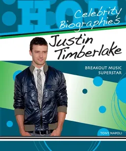Justin Timberlake: Breakout Music Superstar (Hot Celebrity Biographies)