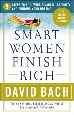 Smart Women Finish Rich: 9 Steps to Achieving Financial Security and Funding Your Dreams (Revised Edition)