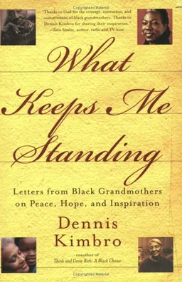 What Keeps Me Standing: Letters from Black Grandmothers on Peace, Hope and Inspiration