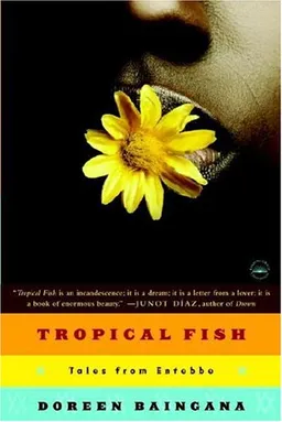 עטיפת הספר Tropical Fish: Tales From Entebbe מאת Doreen Baingana