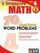 עטיפת הספר Singapore Math 70 Must-Know Word Problems, Level 4, Grade 5 (Singapore Math 70 Must Know Word Problems) מאת School Specialty Publishing
