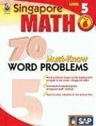 עטיפת הספר Singapore Math 70 Must-Know Word Problems, Level 5, Grade 6 (Singapore Math 70 Must Know Word Problems) מאת School Specialty Publishing