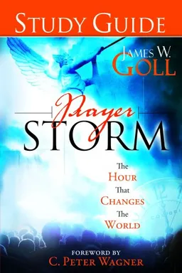 Prayer Storm Study Guide: The Hour That Changes the World (A Prayer Storm Book)