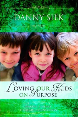 עטיפת הספר Loving Our Kids On Purpose מאת Danny Silk