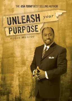 עטיפת הספר Unleash Your Purpose מאת Myles Munroe