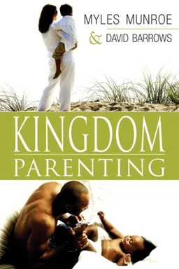 עטיפת הספר Kingdom Parenting מאת Myles Munroe; Dave Barrows
