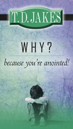 עטיפת הספר Why? Because You Are Anointed מאת T. D. Jakes