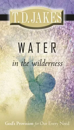 עטיפת הספר Water in the Wilderness מאת T. D. Jakes