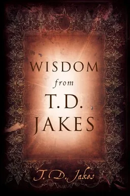 עטיפת הספר Wisdom from T.d. Jakes מאת T. D. Jakes