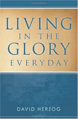 Living in the Glory Every Day