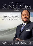 Keys to the Kingdom DVD: Rediscovering Faith as Taught by Myles Munroe