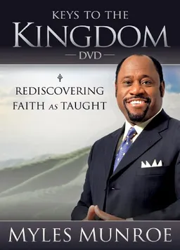 עטיפת הספר Keys to the Kingdom DVD: Rediscovering Faith as Taught by Myles Munroe מאת Myles Munroe