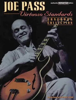 עטיפת הספר Joe Pass: Virtuoso Standards, Songbook Collection Authentic Guitar-Tab Edition (Virtuoso Series) מאת Roland Leone