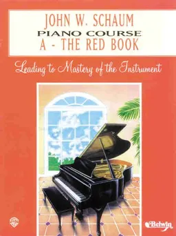 עטיפת הספר John W. Schaum Piano Course: A-The Red Book : Leading to Mastery of the Instrument מאת John W. Schaum