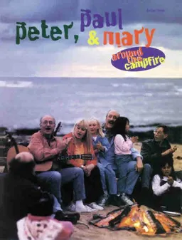 עטיפת הספר Peter, Paul and Mary: Around the Campfire מאת Paul &. Mary Peter