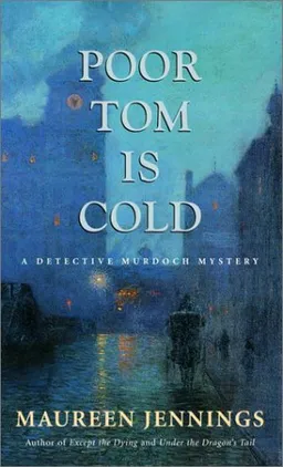 Poor Tom Is Cold: A Detective Murdoch Mystery