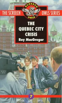 The Quebec City Crisis (Screech Owls Series #7)
