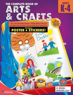 עטיפת הספר The Complete Book of Arts and Crafts, Grades K-4 מאת School Specialty Publishing