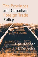 The Provinces and Canadian Foreign Trade Policy
