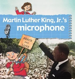 Martin Luther King, Jr.'s Microphone (Stories of Great People)