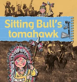 Sitting Bull's Tomahawk (Stories of Great People)