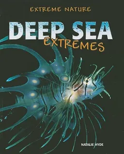 Deep Sea Extremes (Extreme Nature)