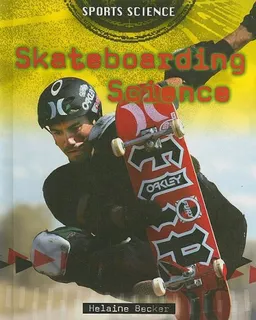 Skateboarding Science (Sports Science)