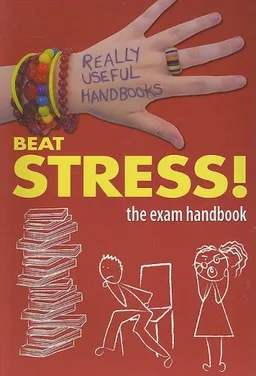 Beat Stress!: The Exam Handbook (Really Useful Handbooks)