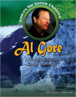 Al Gore: A Wake-Up Call to Global Warming (Voices for Green Choices)