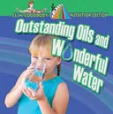 Wonderful Water, Outstanding Oils (Slim Goodbody's Nutrition Edition)