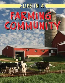 עטיפת הספר Life in a Farming Community (Learn About Rural Life) מאת Lizann Flatt