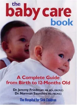 The Baby Care Book: A Complete Guide from Birth to 12-Month Old