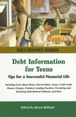 Debt Information for Teens: Tips for a Successful Financial Life (Teen Finance)
