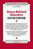 Stress-Related Disorders Sourcebook (Health Reference) (Stress Related Disorders Sourcebook)