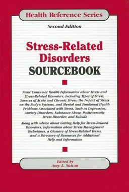 Stress-Related Disorders Sourcebook (Health Reference) (Stress Related Disorders Sourcebook)