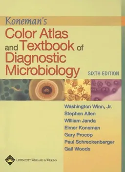 Koneman's Color Atlas and Textbook of Diagnostic Microbiology (Color Atlas & Textbook of Diagnostic Microbiology)