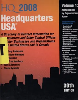 Headquarters USA 2008: A Directory of Contact Information for Headquarters and Other Central Offices of Major Businesses & Organizations in the United States and in Canada (Headquarters USA)