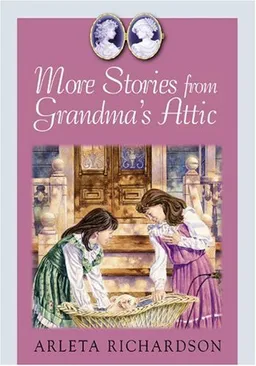 More Stories from Grandma's Attic (The Grandma's Attic Series)