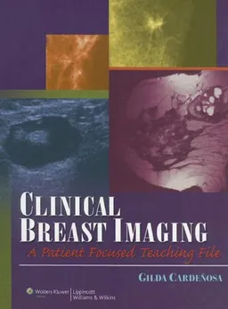 Clinical Breast Imaging: A Patient Focused Teaching File (LWW Teaching File Series)