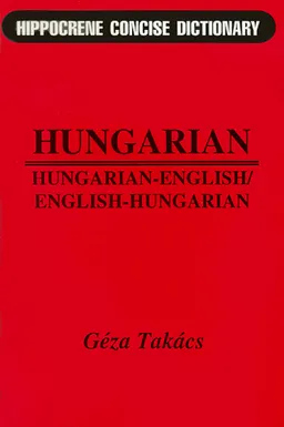 Hungarian-English/English-Hungarian Concise Dictionary (Hippocrene Concise Dictionary)