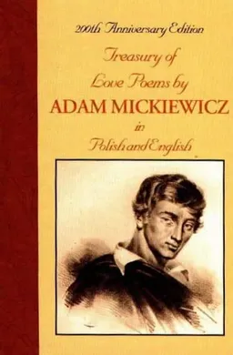 Treasury of Love Poems by Adam Mickiewicz: In Polish and English