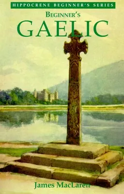 Beginner's Gaelic (Hippocrene Beginners Language Series)
