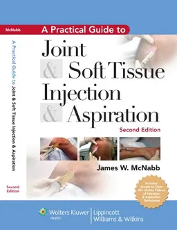 A Practical Guide to Joint and Soft Tissue Injection and Aspiration: An Illustrated Text for Primary Care Providers