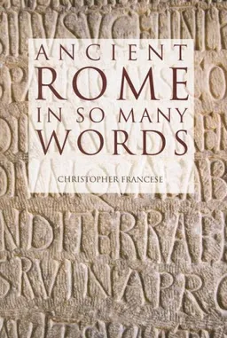עטיפת הספר Ancient Rome in So Many Words מאת Christopher Francese