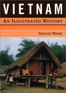 Vietnam: An Illustrated History (Illustrated Histories)