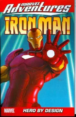 Marvel Adventures Iron Man Vol. 3: Hero by Design (v. 3)