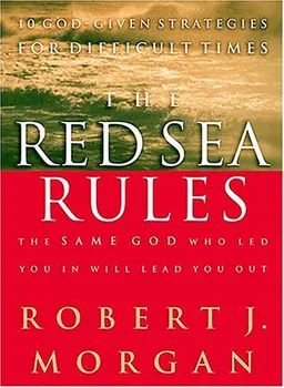 The Red Sea Rules The Same God Who Led You In Will Lead You Out