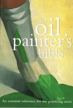 Oil Painter's Bible (Artist's Bibles)